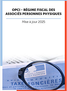 OPCI - Régime fiscal des associés personnes physiques (Mise à jour 2025)